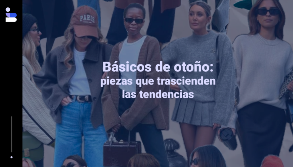 Esta temporada de otoño, el guardarropa se reinventa con piezas clave que combinan estilo, funcionalidad y versatilidad. Desde tejidos cálidos hasta cortes atemporales, estas son las prendas que merecen entrar en tu armario (o en el de tus marcas) para maximizar valor y relevancia.